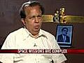 Space missions are very complex: G Madhavan Nair