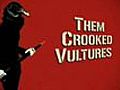 Them Crooked Vultures