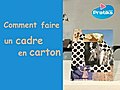 Comment faire un cadre en carton