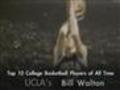 Bill Walton - Greatest College Basketball Careers
