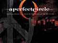 A Perfect Circle - Counting Bodies Like Sheep to the Rhythms