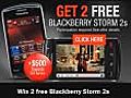 GET 2 Free Blackberry Storm 2s