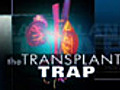 CNN-IBN Special: The Transplant Trap