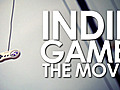 Indie Game: The Movie! WORLD = ROCKED