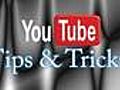 Cool YouTube Tips &amp; Tricks