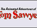 The Animated Adventures Of Tom Sawyer