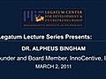 Legatum Lecture Series Presents: Alpheus Bingham of Innocentive,  Inc.