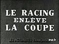 FINALE DE LA COUPE DE FRANCE DE FOOTBALL : RACING BAT LILLE PAR 5 A 2