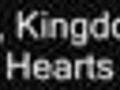 Lol, Kingdom Hearts