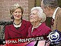 Former First Lady Barbara Bush still hospitalized