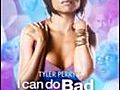 Tyler Perry’s I Can Do Bad All By Myself