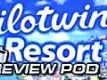PilotWings Resort - Review Pod