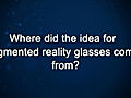 Curiosity: Ralph Osterhout: Augemented Reality Glasses