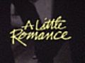 A Little Romance trailer