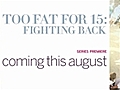 Too Fat for 15: Fighting Back