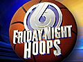 Friday Night Hoops: Jan. 21