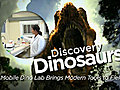 Dinos: Mobile Dino Lab Brings Modern Tools to Field