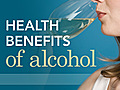 Health Benefits of Alcohol