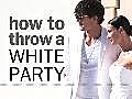 How To Throw a White Party