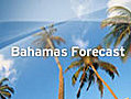 Bahamas Vacation Forecast