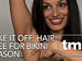 Take It All Off: Hair-free for Bikini Season