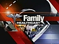 Family Healthcast 10-9-09