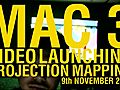 MAC 3 Video Launching : Projection Mapping