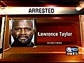 Former NFL star Lawrence Taylor arrested in rape case (NewsChannel 5)