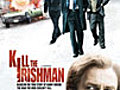 Kill the Irishman - 