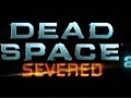 Dead Space 2 - Severed DLC trailer