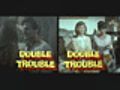 Double Trouble &amp;#8212; (Original Trailer)