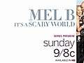 Mel B: It’s a Scary World