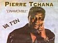 Pierre Tchana Va t’en