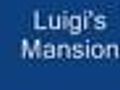 Luigi&#039;s Mansion