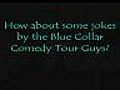 BLUE COLLAR COMEDY