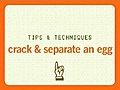 Crack and Separate an Egg (Video)