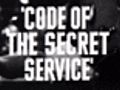 Code Of The Secret Service &#8212; (Original Trailer)