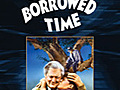 On Borrowed Time