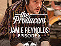 The Producers: Episode 4 - Jamie Reynolds