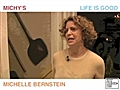 MICHELLE BERNSTEIN - LIFE IS GOOD