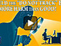 Permanent Link to Could the “Do Not Track” Bill Do More Harm Than Good?