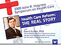 Health Care Reform: The Real Story