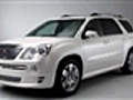 Video Review: GMC Acadia Denali 2011