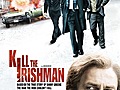 Kill The Irishman