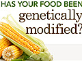 Has Your Food Been Genetically Modified?