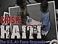 Great Americans - Crisis Haiti: The US Air Force responds