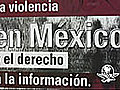 Violencia afecta libertad de expresión en México