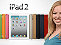 iPad 2 Revealed! New Features and First Reactions