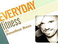 Everyday Fitness: Fitness Wherever You Are