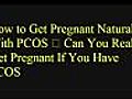 How to Get Pregnant Naturally With PCOS – Can You Really Become Pregnant If You Have PCOS?